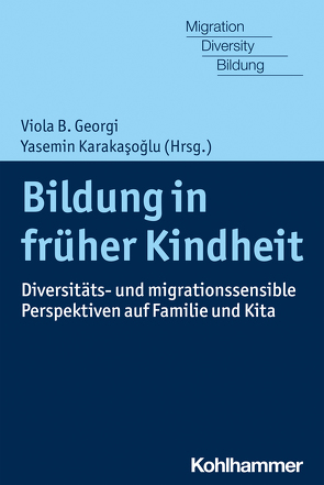 Bildung in früher Kindheit von Georgi,  Viola B, Karakasoglu,  Yasemin