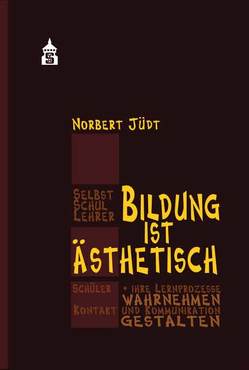 Bildung ist ästhetisch von Jüdt,  Norbert