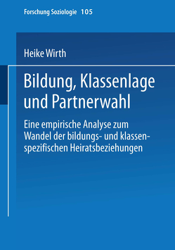 Bildung, Klassenlage und Partnerwahl von Wirth,  Heike