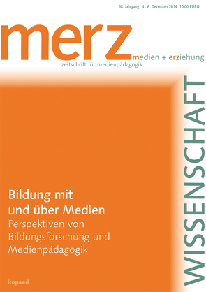 Bildung mit und über Medien – Perspektiven von Bildungsforschung und Medienpädagogik von JFF - Institut für Medienpädagogik in Forschung u. Praxis,  München, Schorb,  Bernd, Theunert,  Helga