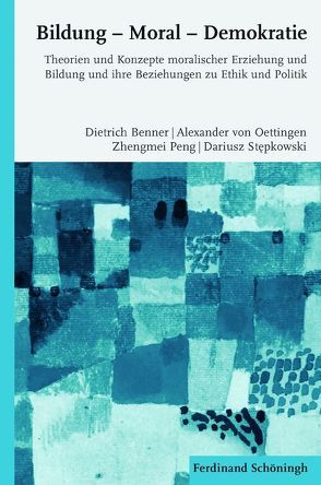 Bildung – Moral – Demokratie von Benner,  Dietrich, Oettingen,  Alexander von, Peng,  Zhengmei, Stepkowski,  Dariusz, von Oettingen,  Alexander