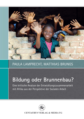 Bildung oder Brunnenbau? von Brungs,  Matthias, Lamprecht,  Paula