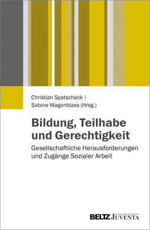 Bildung, Teilhabe und Gerechtigkeit von Spatscheck,  Christian, Wagenblass,  Sabine