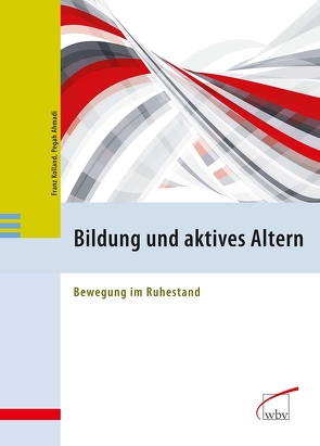 Bildung und aktives Altern von Ahmadi,  Pegah, Kolland,  Franz