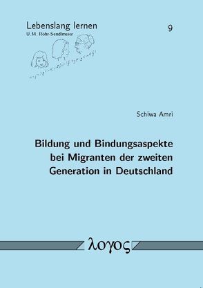 Bildung und Bindungsaspekte bei Migranten der zweiten Generation in Deutschland von Amri,  Schiwa