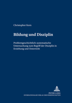 Bildung und Disziplin von Korn,  Christopher