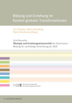 Bildung und Erziehung im Kontext globaler Transformationen von Bernhard,  Nadine, Biswas,  Tanu, Brock,  Antje, Clemens,  Iris, Etzkorn,  Nadine, Frank,  Magnus, Geier,  Thomas, Grapentin-Rimek,  Theresa, Hornberg,  Sabine, Huber,  Matthias, Kater-Wettstädt,  Lydia, Maurus,  Sabrina, Rieckmann,  Marco, Ruesch Schweizer,  Corinne, Schaufler,  Sarah, Shure,  Saphira, Singer-Brodowski,  Mandy, Sonnenburg,  Nadine, Tikly,  Leon, Vollmer,  Theresa, Zipp-Timmer,  Marie