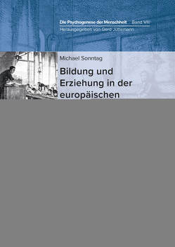 Bildung und Erziehung in der europäischen Psychogenese von Gerd,  Jüttemann, Michael,  Sonntag