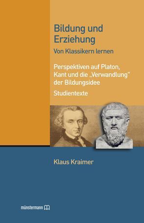 Bildung und Erziehung. Von Klassikern lernen von Kraimer,  Klaus