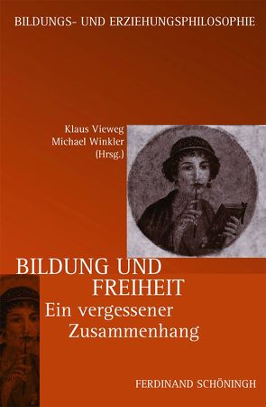 Bildung und Freiheit von Beuthan,  Ralf, Braune,  Andreas, Dreyer,  Michael, Eichenhofer,  Eberhard, Fessen,  Bertolt, Forster,  Michael, Hopfner,  Johanna, Ladwig,  Bernd, Mehring,  Reinhard, Menegoni,  Francesca, Müller,  Hans Peter, Pierini,  Tommaso, Pongratz,  Ludwig A., Reichenbach,  Roland, Richter,  Ingo, Schmidt,  Steffen, Spahn,  Christian, Valenza,  Pierluigi, Vieweg,  Klaus, Wimmer,  Michael, Winkler,  Michael, Wirsing,  Claudia, Zander,  Folko