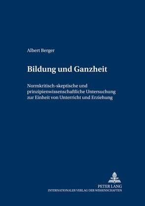 Bildung und Ganzheit von Berger,  Albert