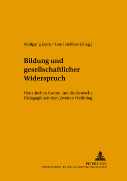 Bildung und gesellschaftlicher Widerspruch von Keim,  Wolfgang, Steffens,  Gerd