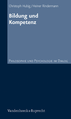 Bildung und Kompetenz von Hubig,  Christoph, Rindermann,  Heiner