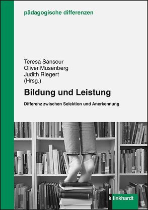 Bildung und Leistung von Musenberg,  Oliver, Riegert,  Judith, Sansour,  Teresa