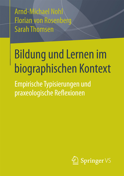 Bildung und Lernen im biographischen Kontext von Nohl,  Arnd-Michael, Thomsen,  Sarah, von Rosenberg,  Florian