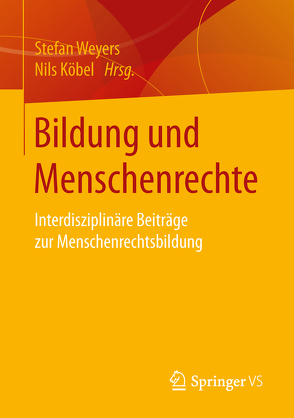 Bildung und Menschenrechte von Köbel,  Nils, Weyers,  Stefan