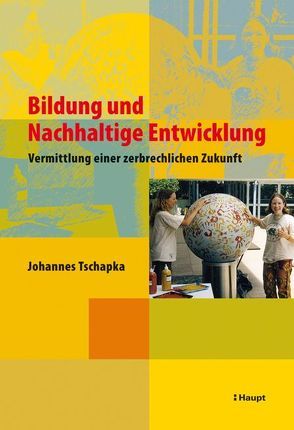 Bildung und Nachhaltige Entwicklung von Tschapka,  Johannes