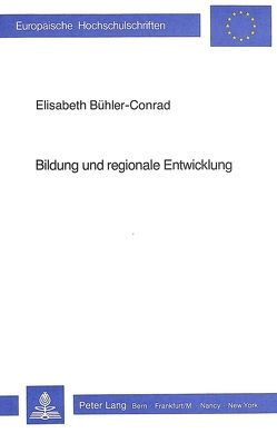 Bildung und regionale Entwicklung von Bühler-Conrad,  Elisabeth