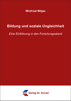 Bildung und soziale Ungleichheit von Witjes,  Winfried