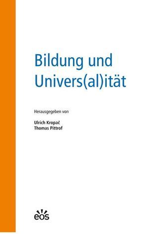 Bildung und Univers(al)ität von Kropac,  Ulrich, Pittrof,  Thomas