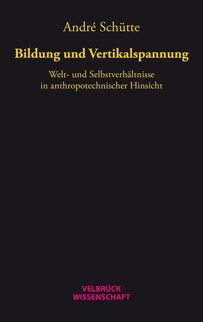 Bildung und Vertikalspannung von Schütte,  André