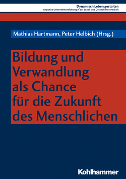 Bildung und Verwandlung als Chance für die Zukunft des Menschlichen von Hahn,  Udo, Hartmann,  Mathias, Harz,  Frieder, Helbich,  Peter, Högner,  Johannes, Högner,  Wolfgang, Jakobsche,  Georg, Körtner,  Ulrich H. J., Kuschel,  Karl-Josef, Liedtke,  Max, Linhard,  Volker, Motzer,  Dietmar, Müller,  Jochem, Munzert,  Peter, Prescher,  Thomas, Rehm,  Johannes, Zerth,  Jürgen