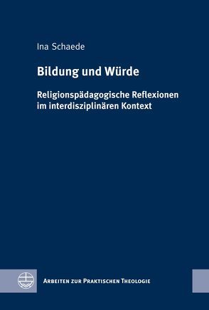 Bildung und Würde von Schaede,  Ina