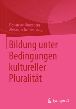 Bildung unter Bedingungen kultureller Pluralität von Geimer,  Alexander, Rosenberg,  Florian