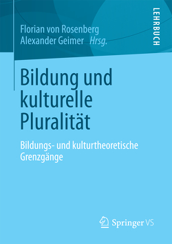 Bildung unter Bedingungen kultureller Pluralität von Geimer,  Alexander, Rosenberg,  Florian