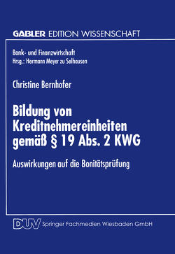 Bildung von Kreditnehmereinheiten gemäß § 19 Abs. 2 KWG von Bernhofer,  Christine