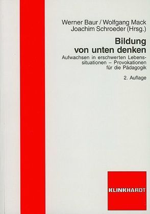Bildung von unten denken von Baur,  Werner, Mack,  Wolfgang, Schroeder,  Joachim