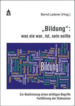 „Bildung“: was sie war, ist, sein sollte von Lederer,  Bernd