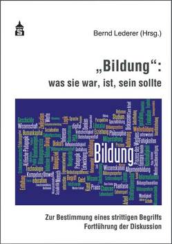 „Bildung“: was sie war, ist, sein sollte von Lederer,  Bernd