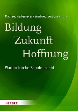 Bildung – Zukunft – Hoffnung von Bode,  Franz-Josef, Ceylan,  Rauf, Flohr,  Huub, Grethlein,  Christian, Kollig,  Manfred, Könemann,  Judith, Mann,  Christine, Mertes,  Klaus, Oettel,  Ulrich, Piron,  Louis-Marie, Reitemeyer,  Michael, Sajak,  Clauß Peter, Scherer,  Dietfried, Schößler,  Sabine, Siemer,  Eva-Maria, Simojoki,  Henrik, Sternberg,  Thomas, Tenorth,  Heinz-Elmar, Trocholepczy,  Marie-Luise, Venth,  Guido, Verburg,  Winfried, Wächter,  Jörg-Dieter, Weßler,  Thomas, Woppowa,  Jan