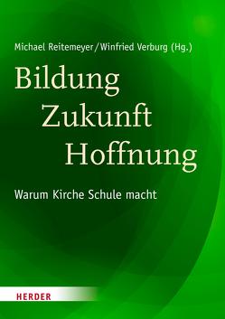 Bildung – Zukunft – Hoffnung von Bode,  Franz-Josef, Ceylan,  Rauf, Flohr,  Huub, Grethlein,  Christian, Kollig,  Manfred, Könemann,  Judith, Mann,  Christine, Mertes,  Klaus, Oettel,  Ulrich, Piron,  Louis-Marie, Reitemeyer,  Michael, Sajak,  Clauß Peter, Scherer,  Dietfried, Schößler,  Sabine, Siemer,  Eva-Maria, Simojoki,  Henrik, Sternberg,  Thomas, Tenorth,  Heinz-Elmar, Trocholepczy,  Marie-Luise, Venth,  Guido, Verburg,  Winfried, Wächter,  Jörg-Dieter, Weßler,  Thomas, Woppowa,  Jan