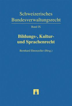 Bildungs-, Kultur- und Sprachenrecht von Borghi,  Marco, Briel,  André, Ehrenzeller,  Bernhard, Metz,  Markus, Previtali,  Adriano, Richli,  Paul, Stöckli,  Andreas, Waespi,  Oliver, Weber,  Florian, Zimmermann,  Daniel