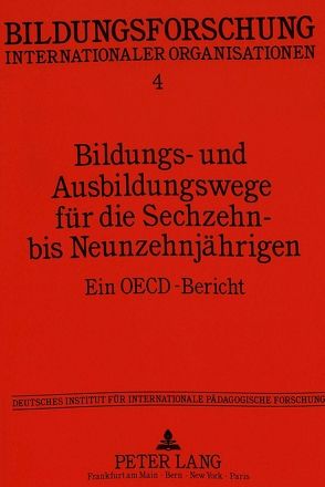 Bildungs- und Ausbildungswege für die Sechzehn- bis Neunzehnjährigen von Mitter,  Wolfgang, Schäfer,  Ulrich