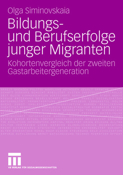 Bildungs- und Berufserfolge junger Migranten von Siminovskaia,  Olga