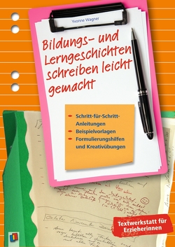 Bildungs- und Lerngeschichten schreiben leicht gemacht von Wagner,  Yvonne