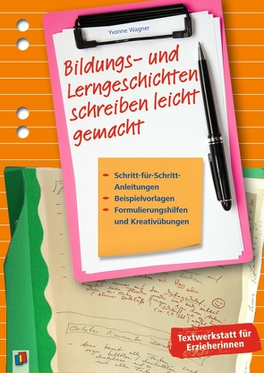 Bildungs- und Lerngeschichten schreiben leicht gemacht von Wagner,  Yvonne