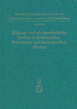 Bildungs- und schulgeschichtliche Studien zu Spätmittelalter, Reformation und konfessionellem Zeitalter von Dickerhof,  Harald