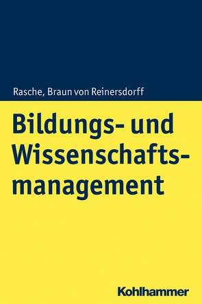 Bildungs- und Wissenschaftsmanagement von Braun von Reinersdorff,  Andrea, Rasche,  Christoph