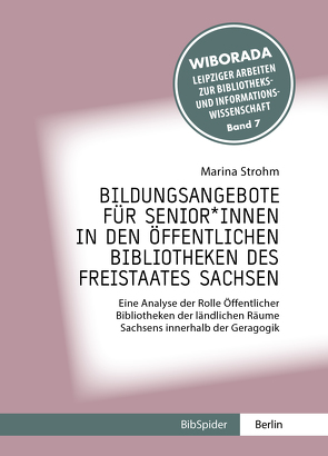 Bildungsangebote für Senior*innen in den öffentlichen Bibliotheken des Freistaates Sachsen von Strohm,  Marina