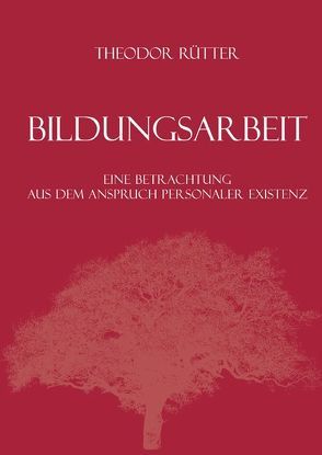 Bildungsarbeit von Rütter,  Theodor