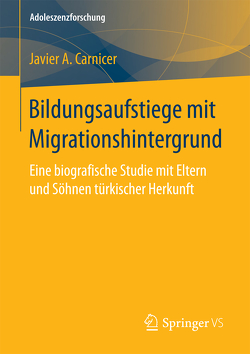 Bildungsaufstiege mit Migrationshintergrund von Carnicer,  Javier A.