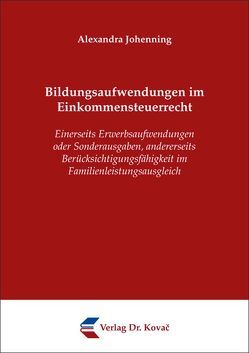 Bildungsaufwendungen im Einkommensteuerrecht von Johenning,  Alexandra