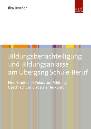 Bildungsbenachteiligung und Bildungsanlässe am Übergang Schule-Beruf von Benner,  Ilka