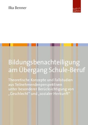 Bildungsbenachteiligung und Bildungsanlässe am Übergang Schule-Beruf von Benner,  Ilka