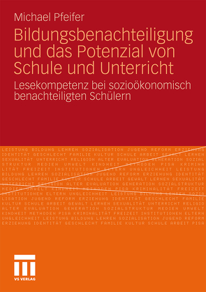 Bildungsbenachteiligung und das Potenzial von Schule und Unterricht von Pfeifer,  Michael