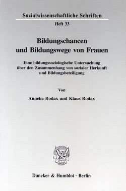 Bildungschancen und Bildungswege von Frauen. von Rodax,  Annelie, Rodax,  Klaus